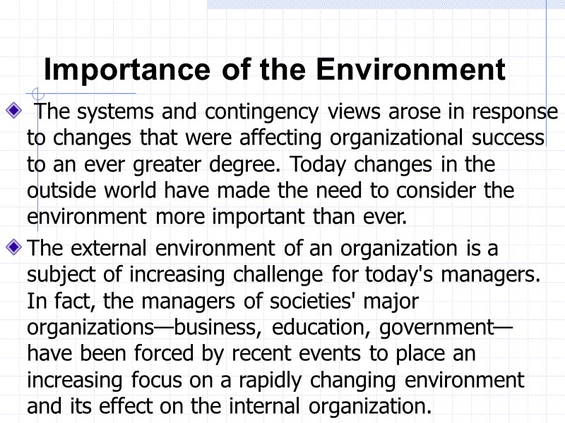 Importance of the Environment   The systems and contingency views arose in response